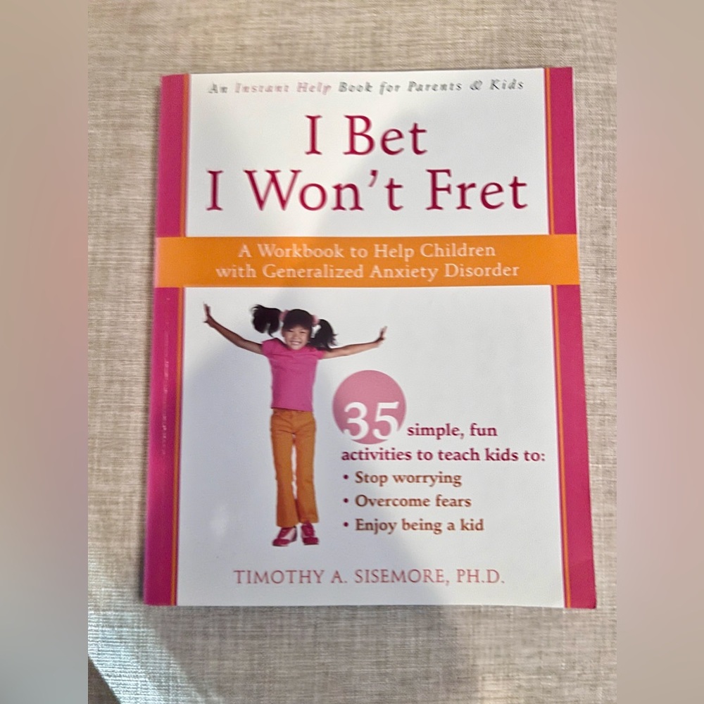 Workbook: I Bet I Won't Fret: A Workbook to Help Children with Anxiety